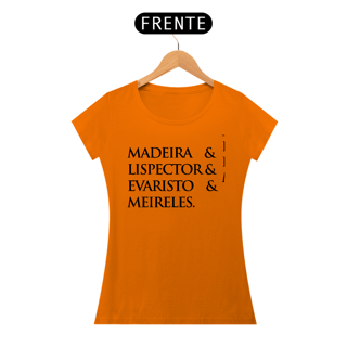 Nome do produto Camiseta Baaby Long Madeira&Lispector&Evaristo&Meireles