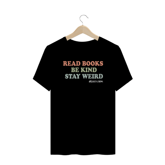 Camiseta Plus Size Read Books Be Kind Stay Weird