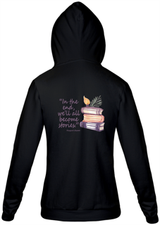 Moletom Capuz In the end we'll all become stories (No final todos nós nos tornaremos histórias)