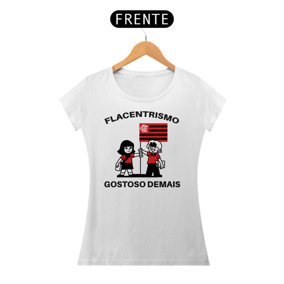 Flacentrismo Gostoso demais - Baby Long Quality - Branco