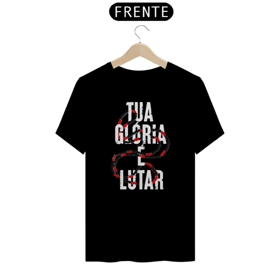 Tua Glória é Lutar - T-shirt Prime - Preta