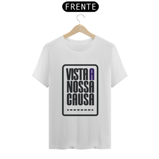 Nome do produto Camiseta Vista a Nossa Causa