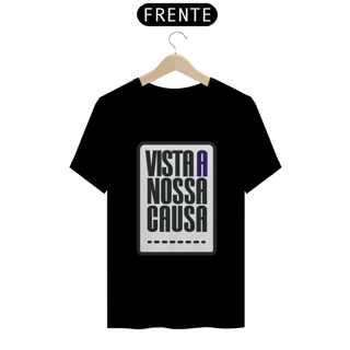 Nome do produto Camiseta Vista a Nossa Causa