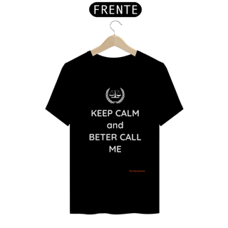 Nome do produto Camiseta - Keep Calm and Better Call Me