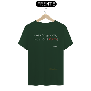 Nome do produto Camiseta - Eles são grande mas nós é ruim