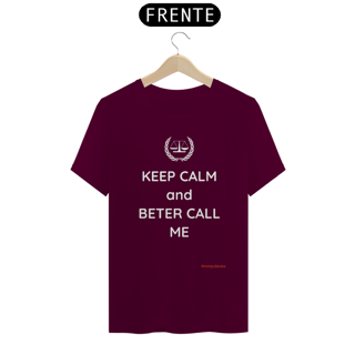 Nome do produto Camiseta - Keep Calm and Better Call Me
