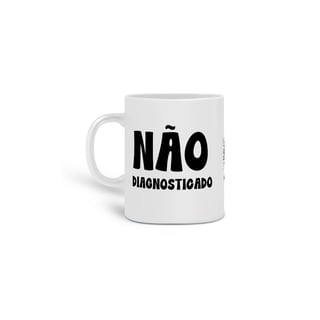 Nome do produto CANECA CAFÉ  NAO DIAGNOSTICADO 