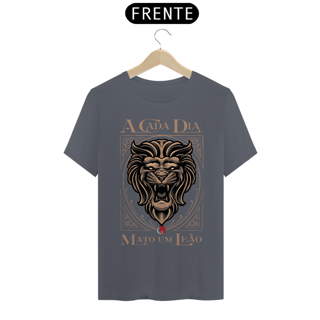 Nome do produto Camiseta a Cada Dia Mato um Leão