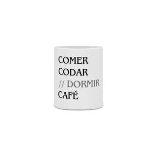  Caneca - Comer Codar //Dormir Café