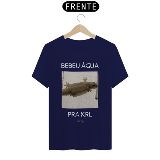 Nome do produto Camiseta Bebeu Água Pra Krl
