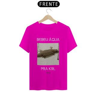 Nome do produto Camiseta Bebeu Água Pra Krl