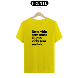 Nome do produto Camiseta UMA VIDA SEM MATE