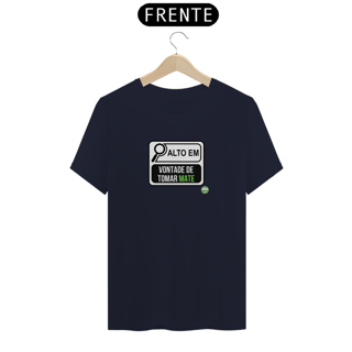 Nome do produto Camiseta ALTO EM VONTADE DE TOMAR MATE (Tecido Prime)