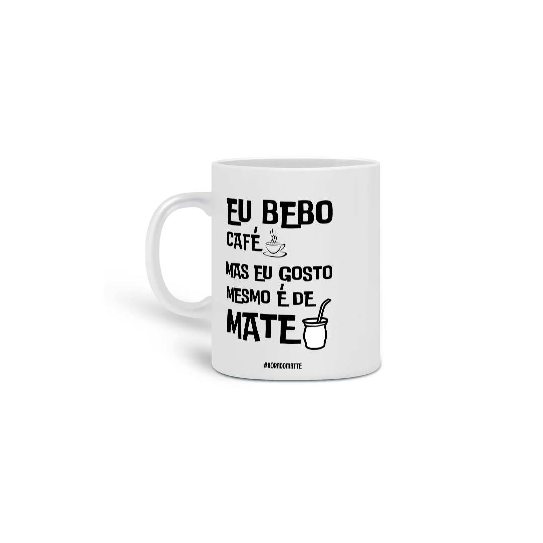 Caneca EU GOSTO MESMO É DE MATE