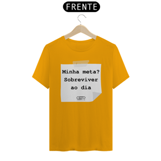 Nome do produto Camiseta meta sobreviver ao dia