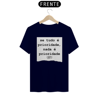 Nome do produto Camiseta Tudo é Prioridade