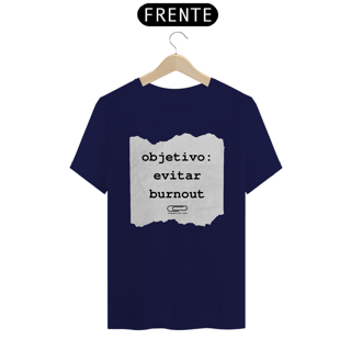 Nome do produto Camiseta evitar burnout