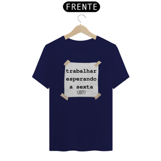 Nome do produto Camiseta trabalhar esperando a sexta