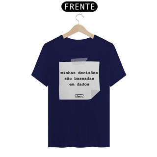 Nome do produto Camiseta Decisões Baseadas em Dados