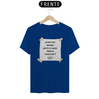 Nome do produto Camiseta Reunião Desnecessária