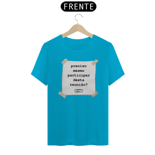 Nome do produto Camiseta Reunião Desnecessária