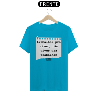 Nome do produto Camiseta Trabalhar para Viver