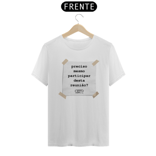 Nome do produto Camiseta Reunião Desnecessária