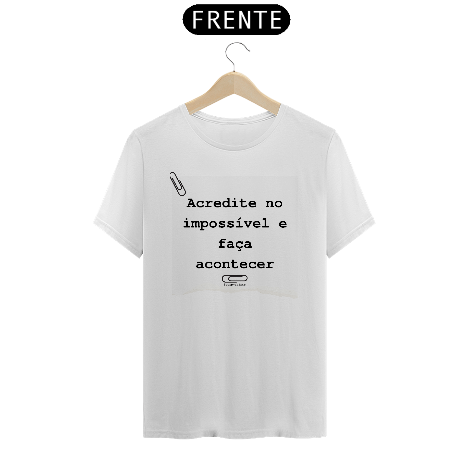 Camiseta Acredite no Impossível