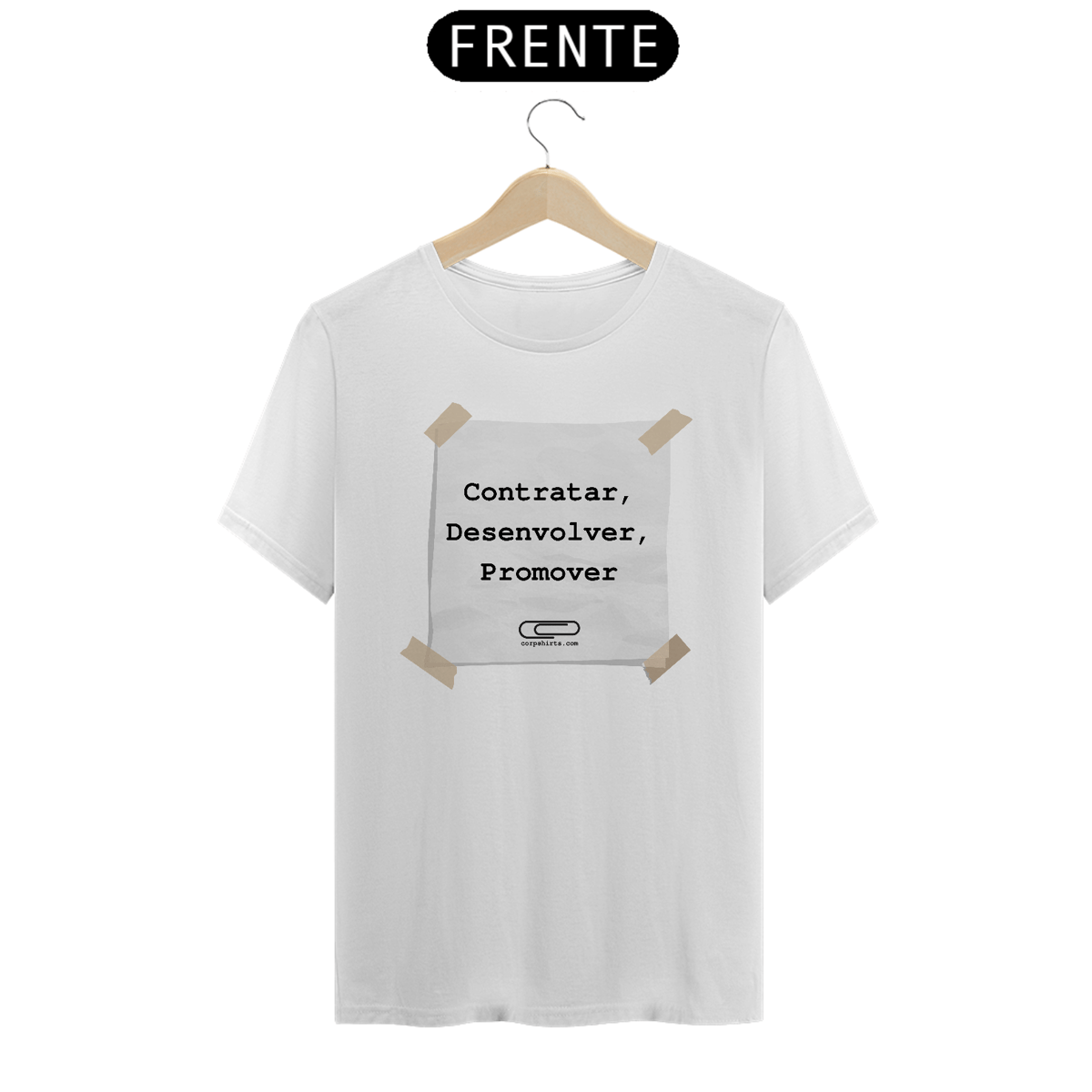 Nome do produto: Camiseta Contratar, Desenvolver, Promover