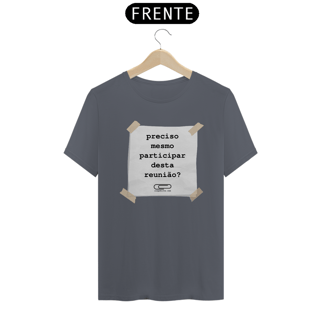 Nome do produto Camiseta Reunião Desnecessária