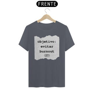 Nome do produto Camiseta evitar burnout