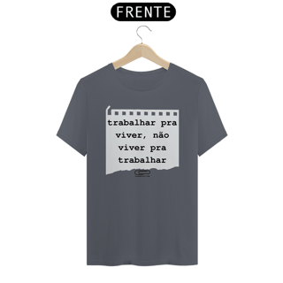 Nome do produto Camiseta Trabalhar para Viver