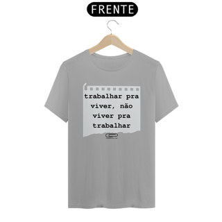 Nome do produto Camiseta Trabalhar para Viver