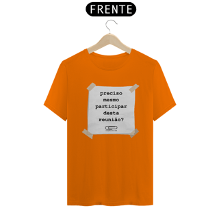 Nome do produto Camiseta Reunião Desnecessária