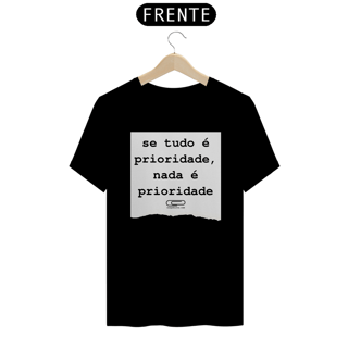 Nome do produto Camiseta Tudo é Prioridade