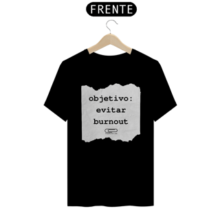 Nome do produto Camiseta evitar burnout