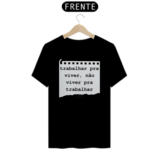 Nome do produto Camiseta Trabalhar para Viver