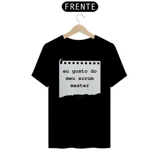 Nome do produto Camiseta Gosto do Meu Scrum Master