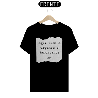 Nome do produto Camiseta Aqui Tudo é Importante
