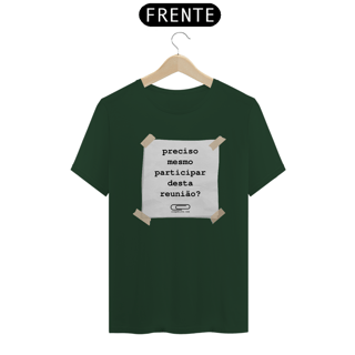 Nome do produto Camiseta Reunião Desnecessária