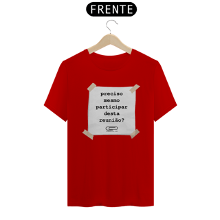 Nome do produto Camiseta Reunião Desnecessária