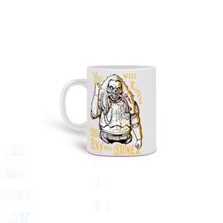 Nome do produto You will ride eternal shiny and chrome! 