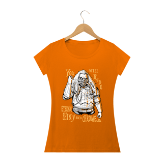 Nome do produto You will ride eternal shiny and chrome! 