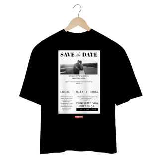 Nome do produto 0046OS - Camiseta Oversized SAVETheDATE