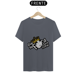 Nome do produto CAMISETA - QUE SE F* a P* TODA