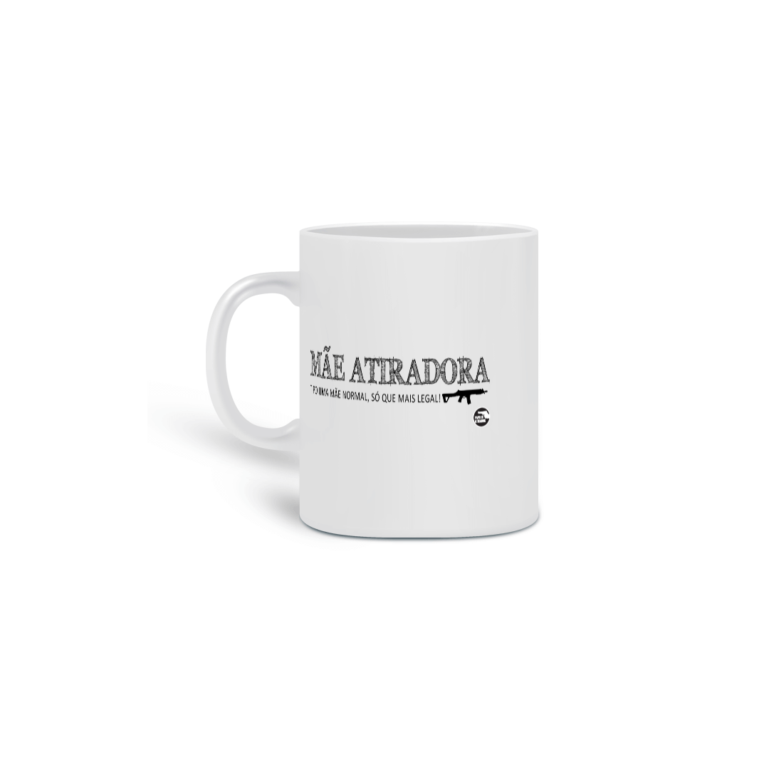 Nome do produto: Caneca Mãe Atiradora  Papo de Atirador