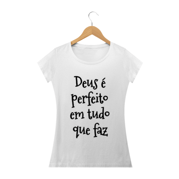 Deus é perfeito em tudo que faz - Baby Look
