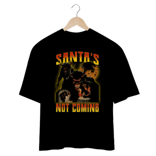 Nome do produtoCamiseta Oversized - Santa is not coming 