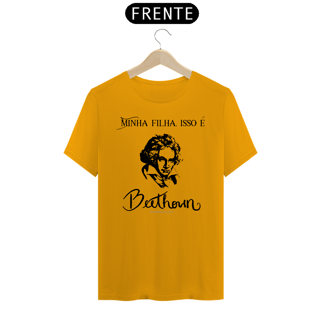 Nome do produtoCamiseta Minha filha, isso é Beethoven Quality