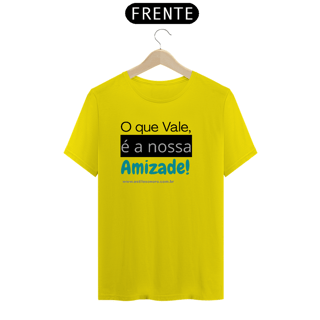 Nome do produtoCamiseta O que vale é a nossa amizade Quality